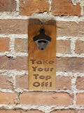 MAGNETIC Bottle Opener - Wall Mounted Bottle Opener - Take Your Top Off - Laser Engraved